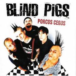 Blind Pigs : Porcos Cegos